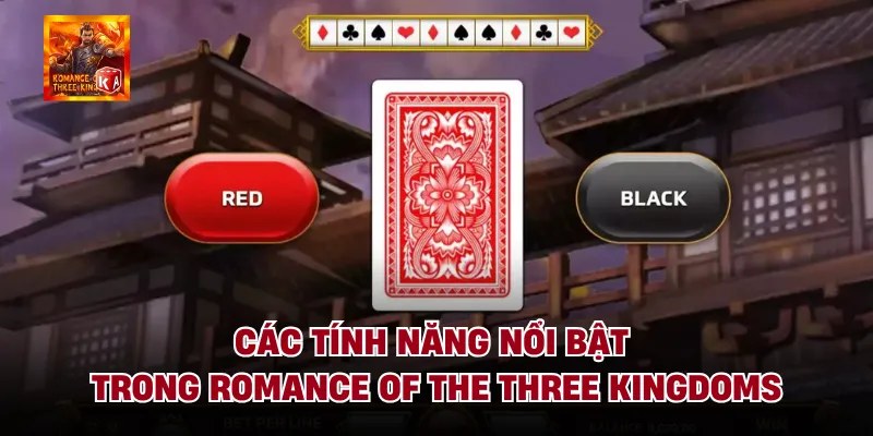 Các Tính Năng Nổi Bật Trong Romance Of The Three Kingdoms
