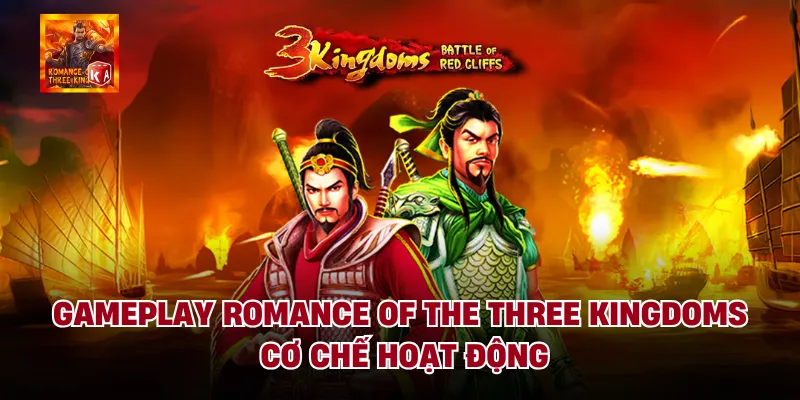 Gameplay Romance Of The Three Kingdoms - Cơ Chế Hoạt Động