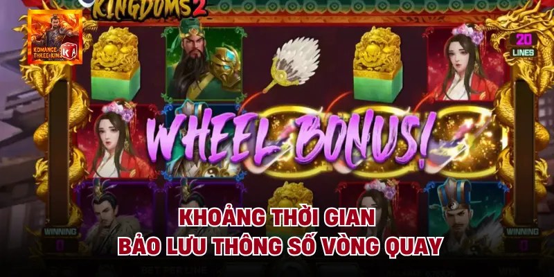 Khoảng thời gian bảo lưu thông số vòng quay