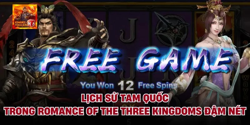 Lịch Sử Tam Quốc Trong Romance Of The Three Kingdoms Đậm Nét