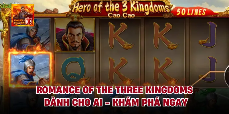Romance Of The Three Kingdoms Dành Cho Ai - Khám Phá Ngay