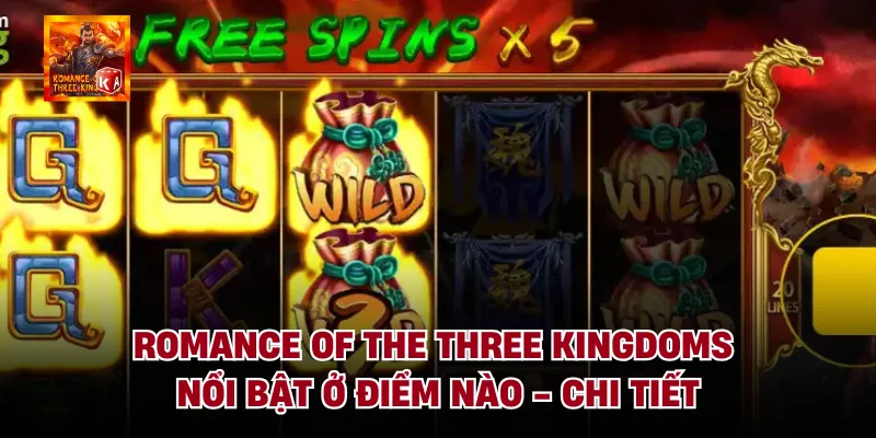 Romance Of The Three Kingdoms Nổi Bật Ở Điểm Nào - Chi Tiết