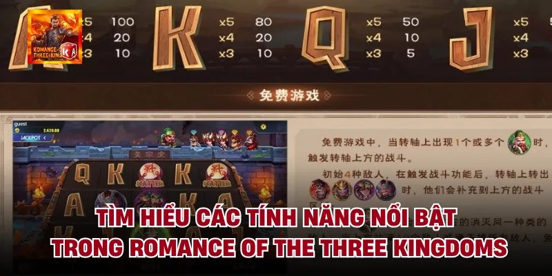 Tìm hiểu các tính năng nổi bật trong romance of the three kingdoms