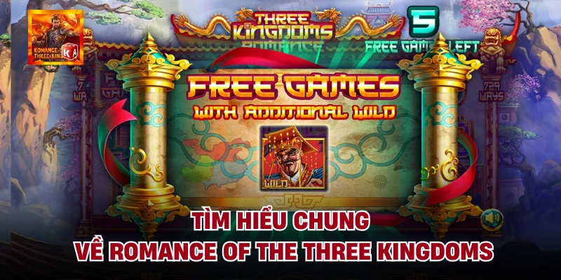 Tìm hiểu chung về romance of the three kingdoms