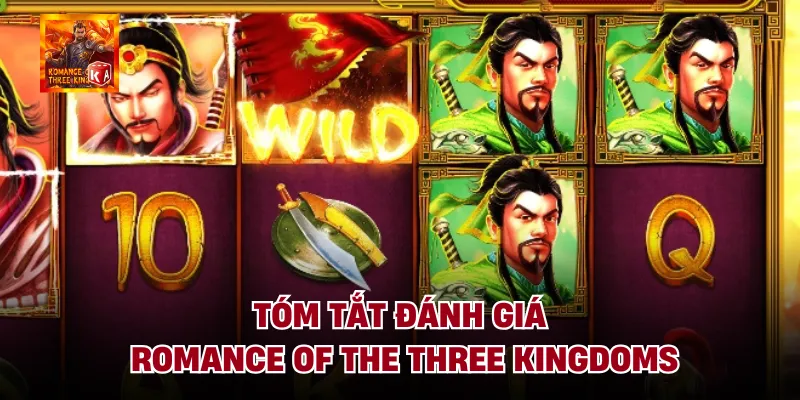 Tóm tắt đánh giá romance of the three kingdoms