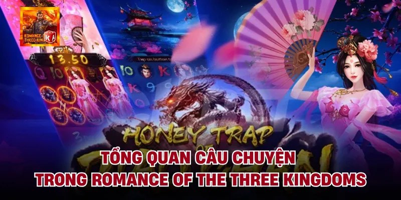 Tổng quan câu chuyện trong romance of the three kingdoms