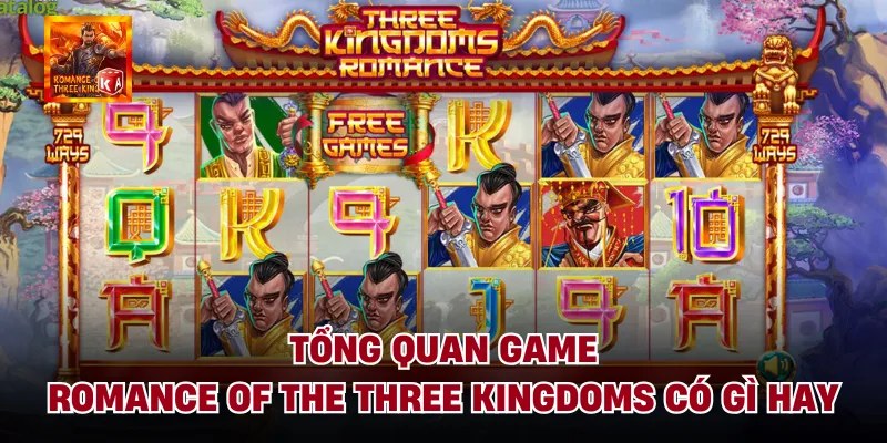 Tổng quan game romance of the three kingdoms có gì hay